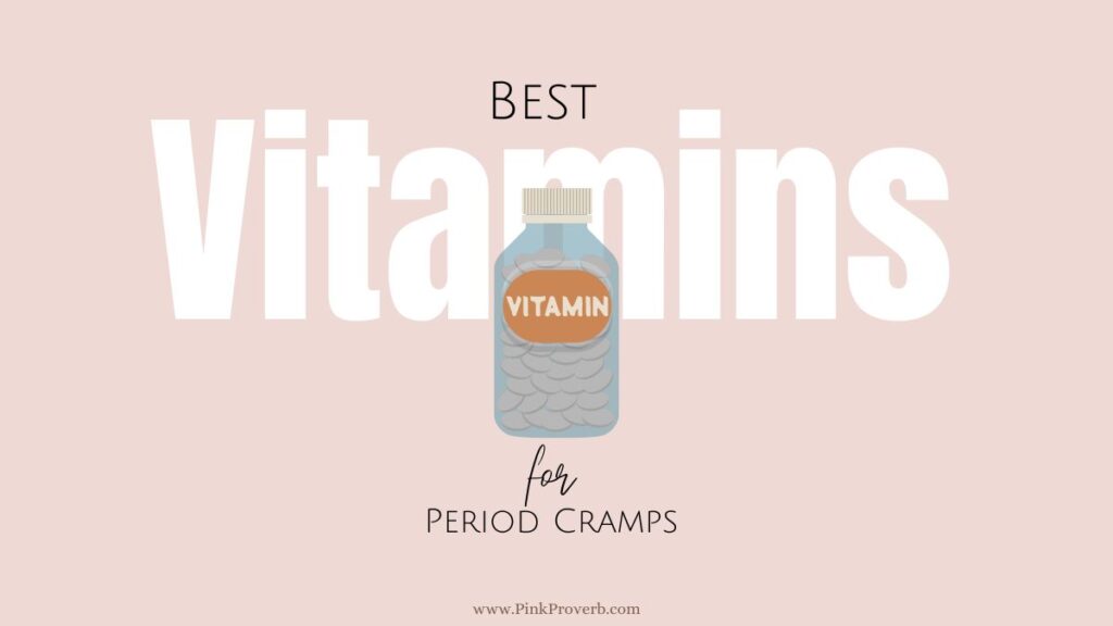 best vitamins for menstrual pain