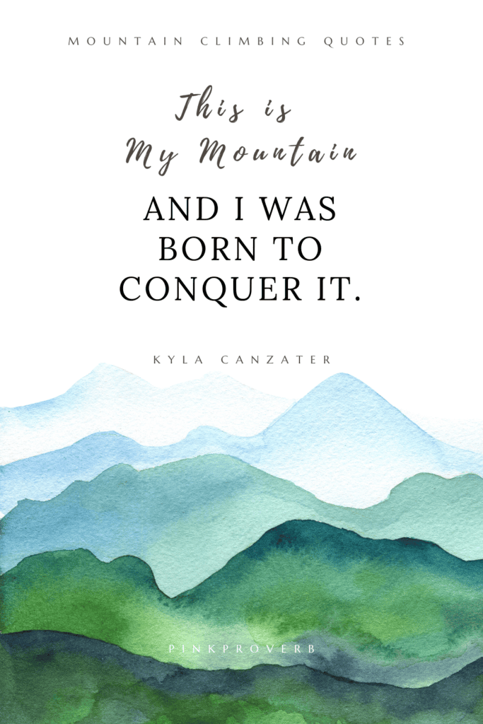 Mountain Climbing Quotes Inspirational_ conquer quotes_pink proverb